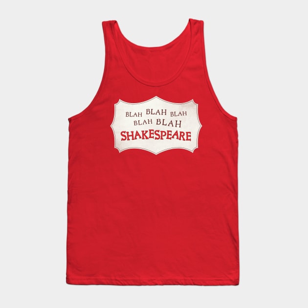 Blah Blah Blah Shakespeare Tank Top by redesignBroadway